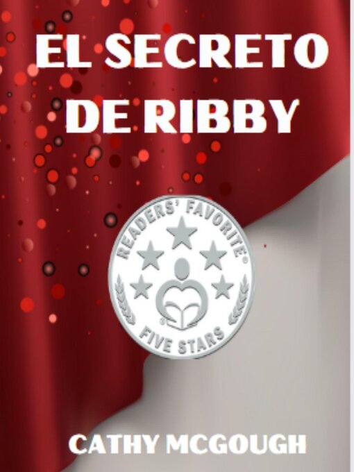 Title details for EL SECRETO DE RIBBY SPANISH EDITION by Cathy McGough - Available